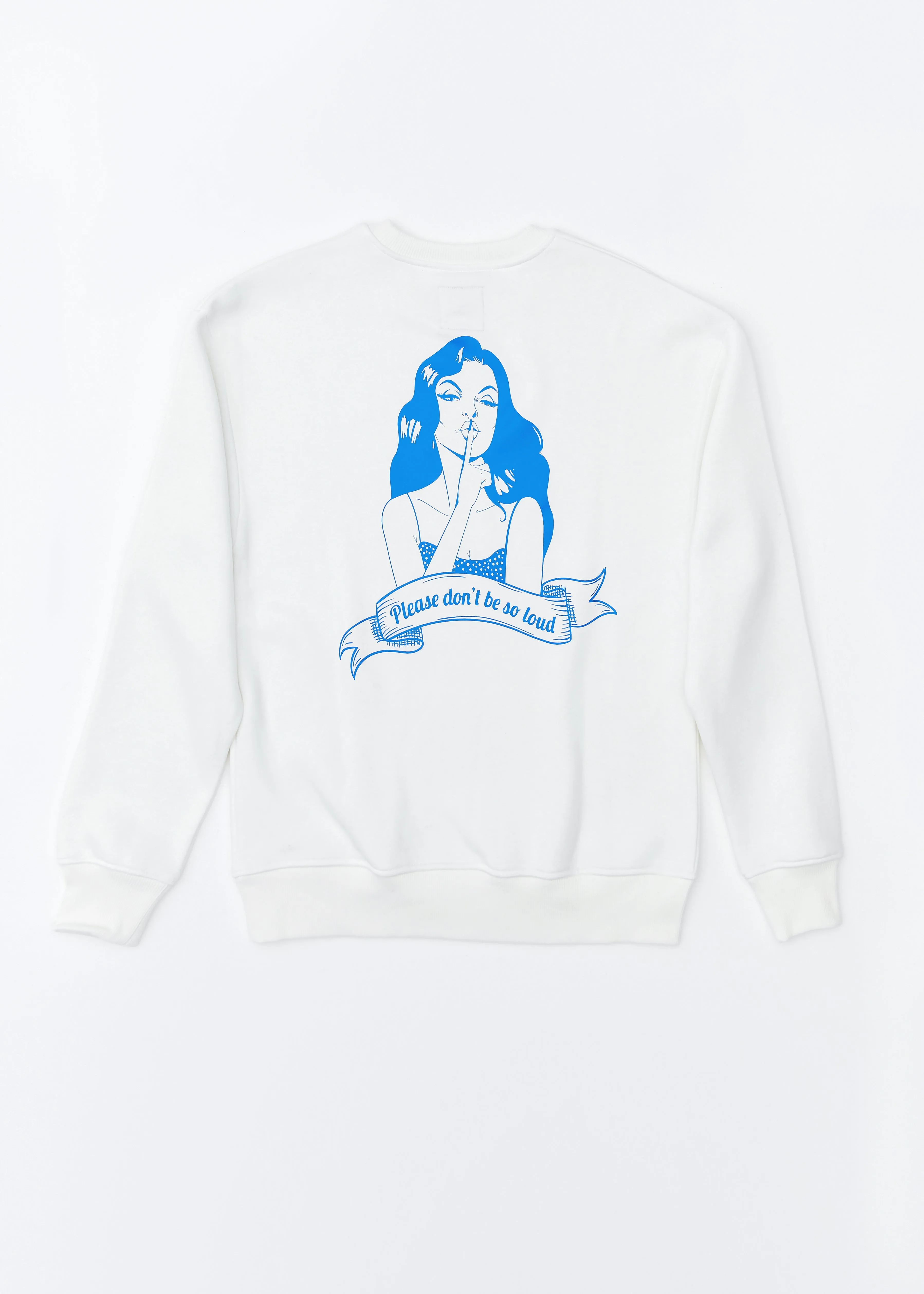 Please Don't Be So Loud / Sweatshirt